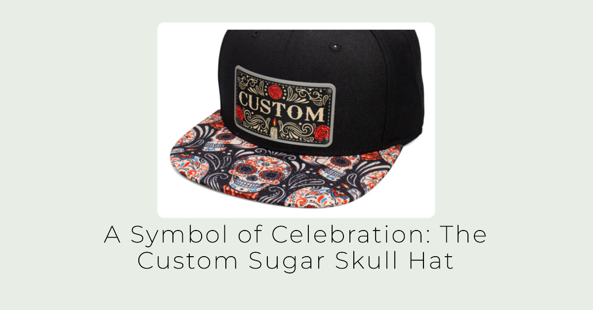 A Symbol of Celebration: The Custom Sugar Skull Hat for Dia De Los Muertos