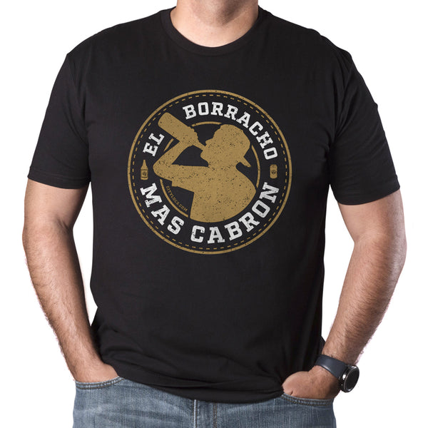 Borracho Mas Cabron Tee